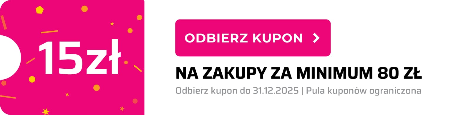 Odbierz kupon 15zł przy zamówieniu za min. 80zł do 31.12.2025r.